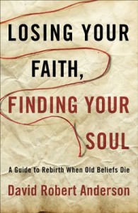 Losing Your Faith, Finding Your Soul